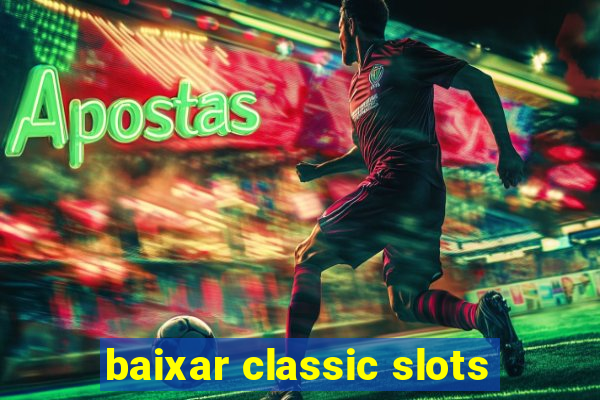 baixar classic slots