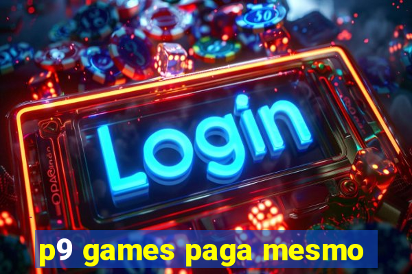 p9 games paga mesmo