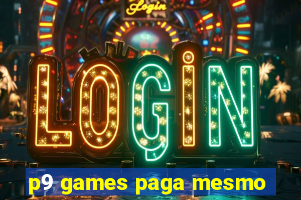 p9 games paga mesmo