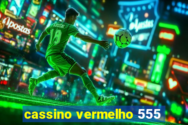 cassino vermelho 555