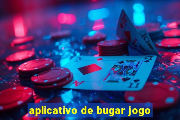 aplicativo de bugar jogo