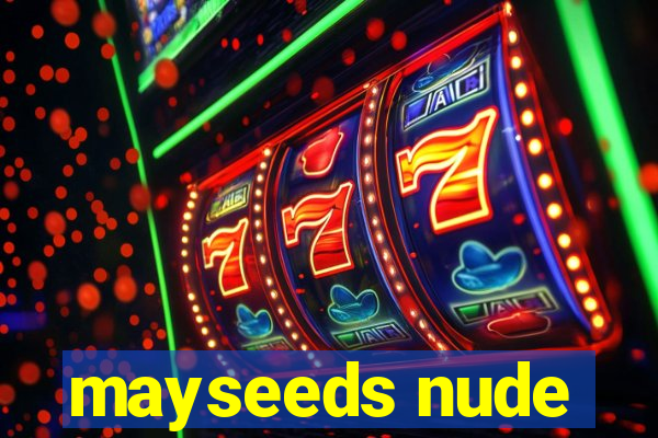 mayseeds nude