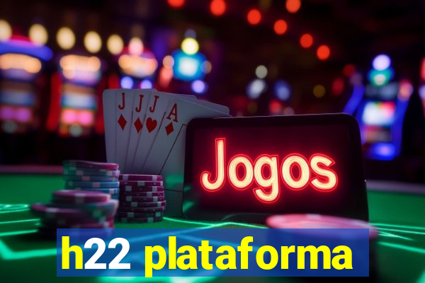 h22 plataforma