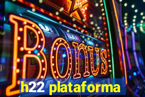 h22 plataforma