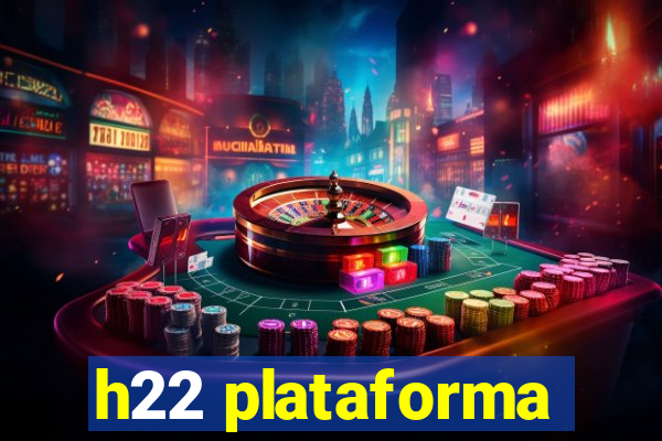 h22 plataforma