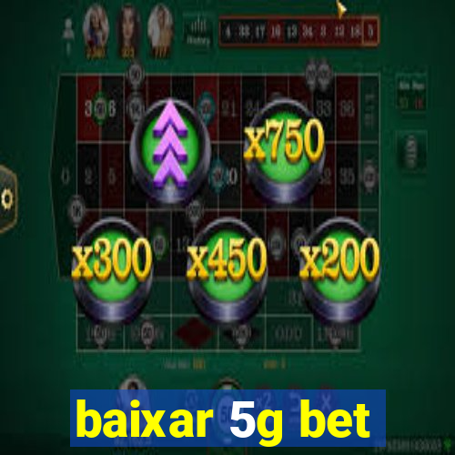 baixar 5g bet