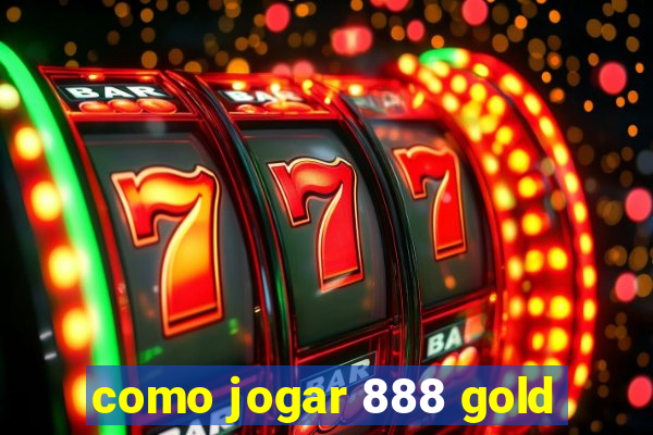 como jogar 888 gold