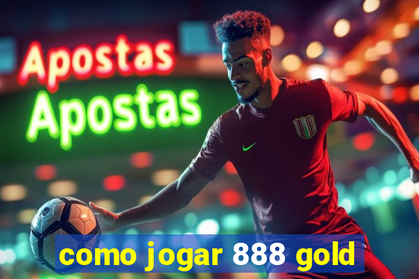 como jogar 888 gold