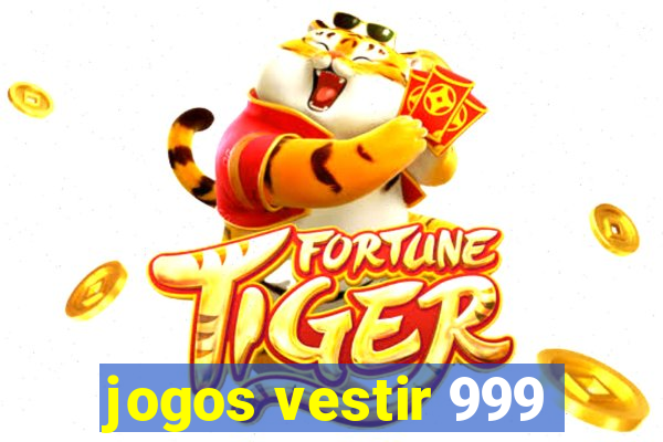 jogos vestir 999