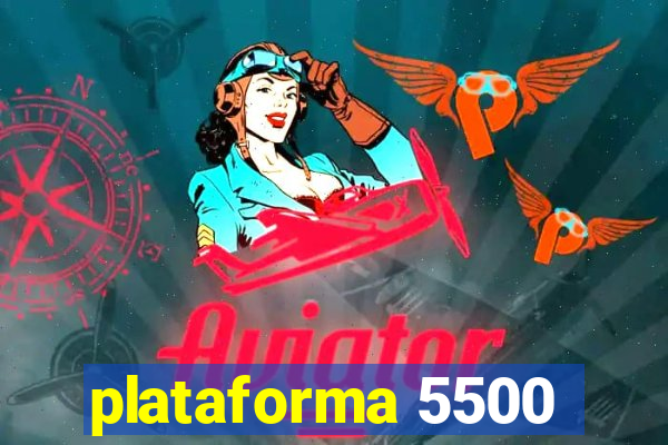 plataforma 5500