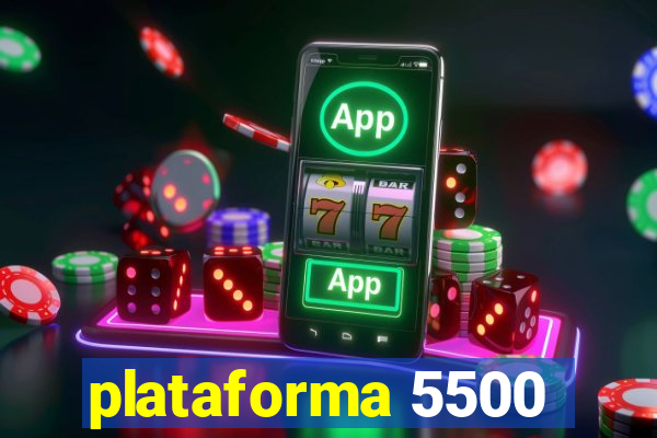 plataforma 5500