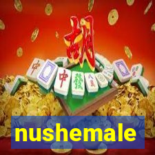 nushemale