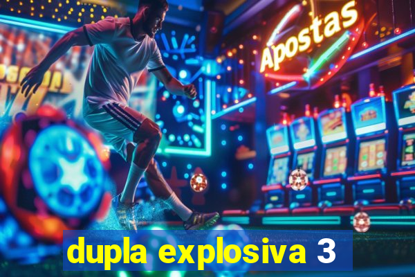 dupla explosiva 3