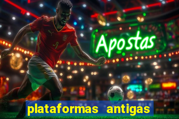 plataformas antigas de jogos slots