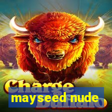 mayseed nude