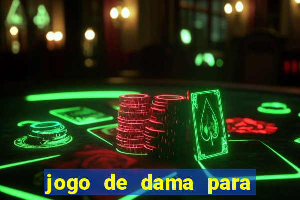 jogo de dama para ganhar dinheiro