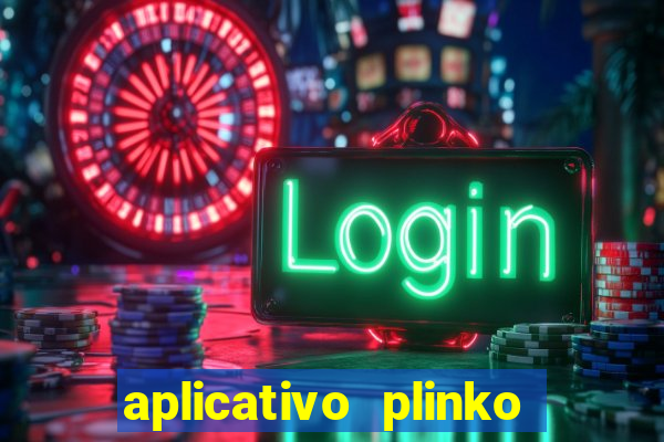 aplicativo plinko paga mesmo