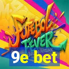 9e bet