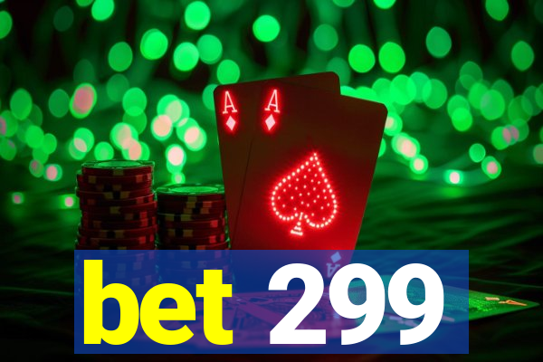 bet 299