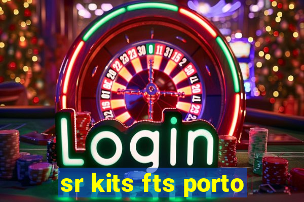 sr kits fts porto