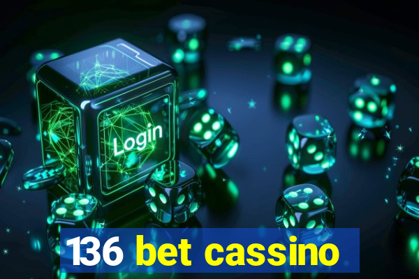 136 bet cassino