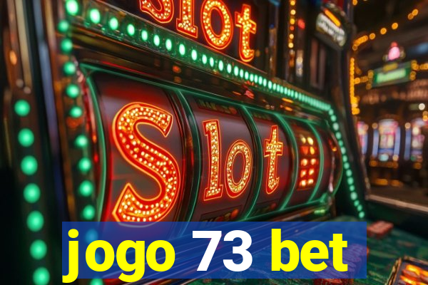 jogo 73 bet