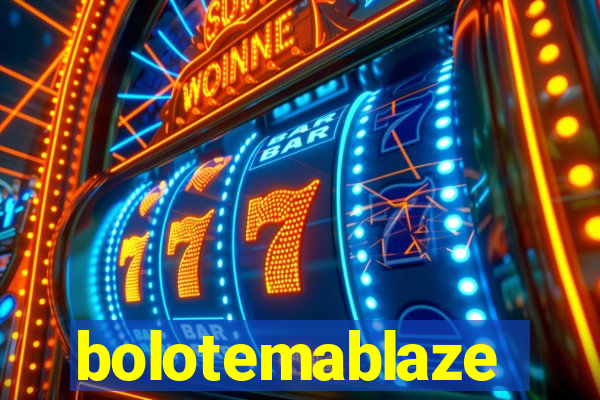 bolotemablaze