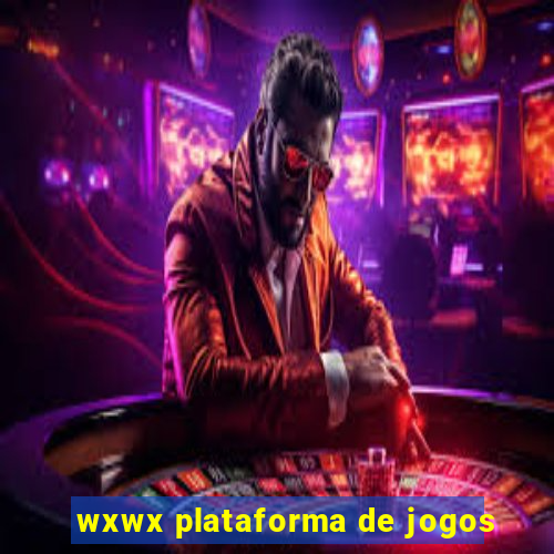 wxwx plataforma de jogos