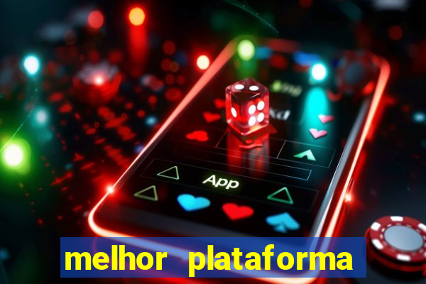 melhor plataforma para jogar fortune tiger