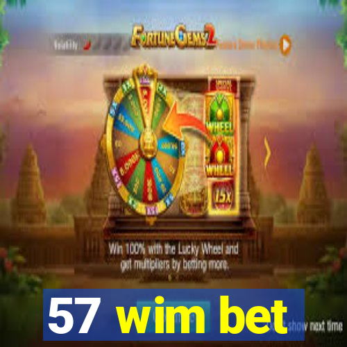 57 wim bet