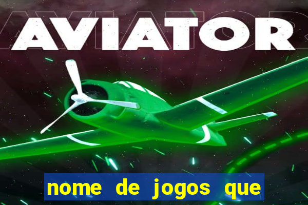 nome de jogos que ganha dinheiro de verdade