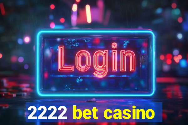 2222 bet casino