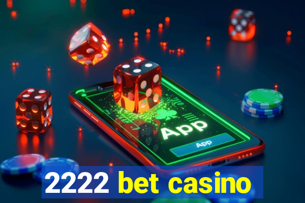 2222 bet casino