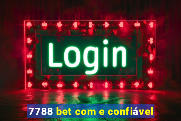 7788 bet com e confiável