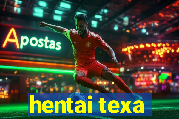 hentai texa