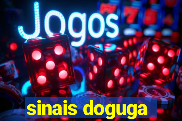 sinais doguga