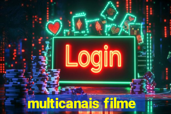 multicanais filme