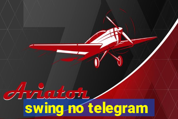 swing no telegram