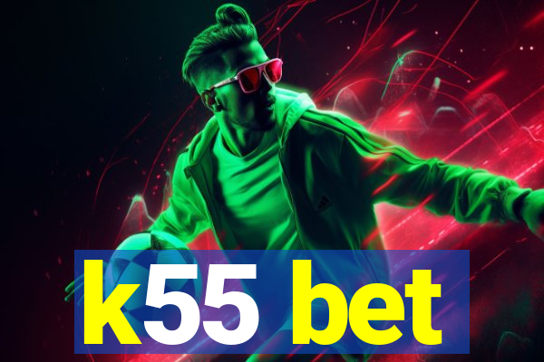 k55 bet