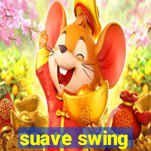 suave swing