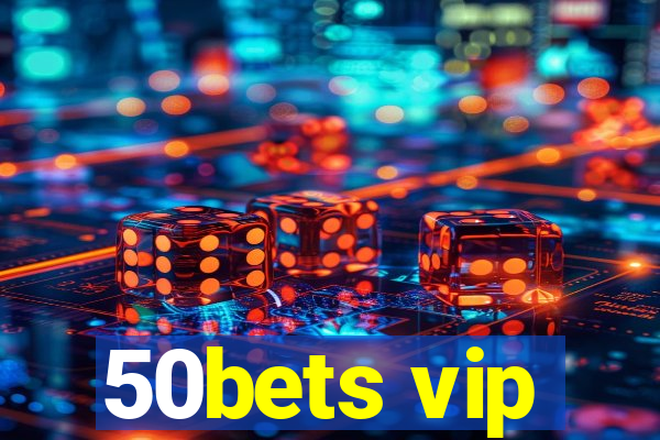 50bets vip