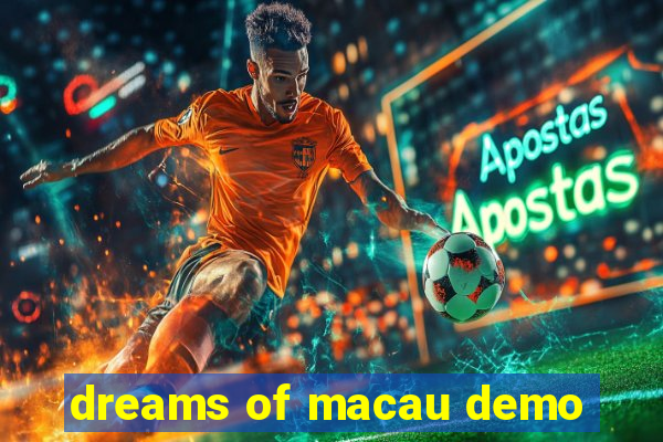 dreams of macau demo