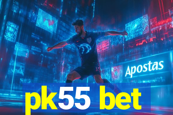 pk55 bet