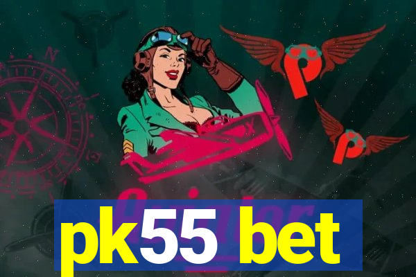 pk55 bet