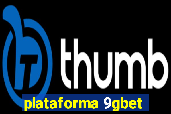 plataforma 9gbet