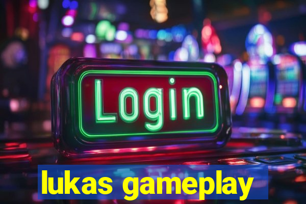 lukas gameplay