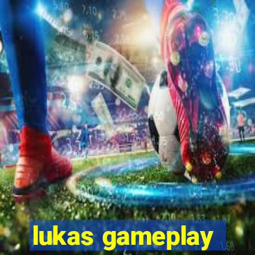 lukas gameplay