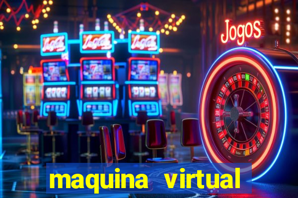 maquina virtual para jogar