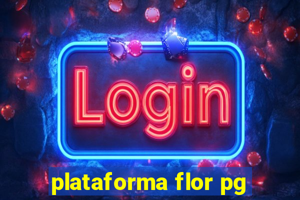 plataforma flor pg