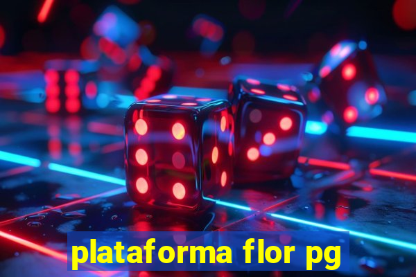 plataforma flor pg